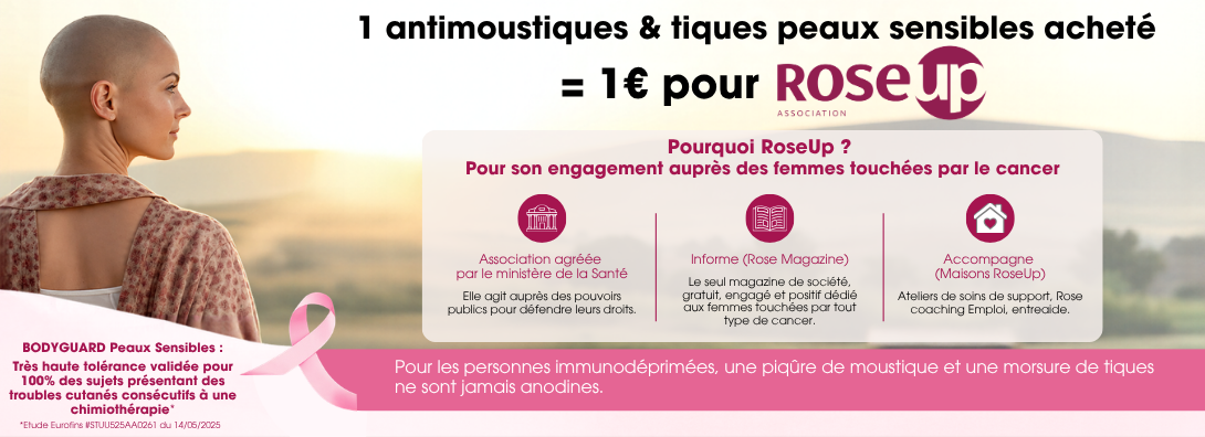 1 antimoustiques & tiques Peaux Sensibles acheté = 1 € reversé à l'association RoseUp. Pourquoi RoseUp : pour son engagement auprès des femmes touchées par le cancer. Association agréée par le ministère de la Santé, elle agit auprès des pouvoirs publics pour défendre leurs droits. Elle informe avec Rose Magazine, le seul magazine de société gratuit, engagé et positif dédié aux femmes touchées par tout type de cancer. Elle accompagne avec les Maisons RoseUp : ateliers de soins de support, Rose coaching Emploi, entraide. BODYGUARD Peaux Sensibles : très haute tolérance validée pour 100 % des sujets présentant des troubles cutanés consécutifs à une chimiothérapie (étude Eurofins #STUU525AA0261 du 14/05/2025). Pour les personnes immunodéprimées, une piqûre de moustique et une morsure de tiques ne sont jamais anodines.
